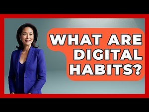 What Are Digital Habits? - The Personal Growth Path