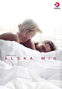 Сериал Люби меня 1 сезон Alska Mig смотреть онлайн бесплатно!