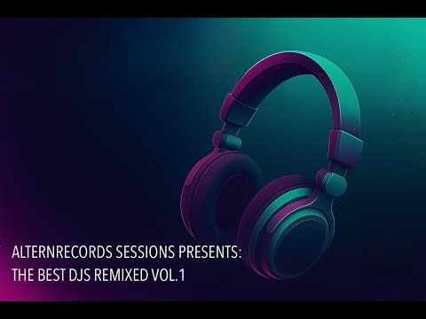 AlternRecords Sessions Presents: The Best DJs Remixed Vol.1 (Remastered from 2010 Original Mix)