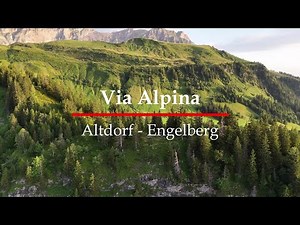 Hiking The Via Alpina Trail 7(Altdorf - Engelberg),Switzerland 4k