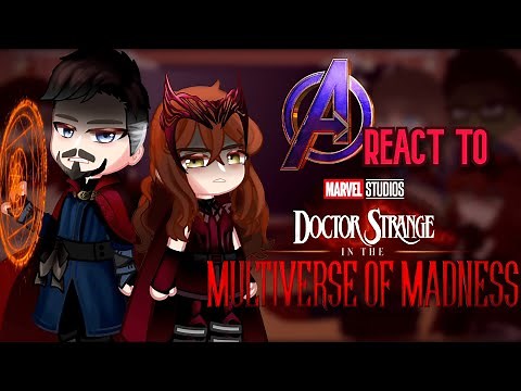 [] Avengers React to Multiverse of Madness [] Ft. Wanda & Strange [] PART 1/2 [] Marvel GCRV