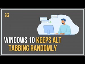 What To Do If Windows 10 Keeps Alt Tabbing Randomly? [ANSWERED]