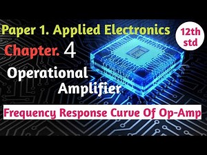 12th Std | Applied Electronics | Chapter 4. Operational Amplifier | Frequency Response Of Op-amp