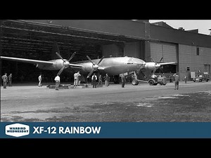 XF-12 Rainbow - Warbird Wednesday Episode #170