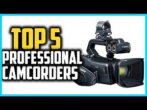 Top 5 Best Professional Camcorders in 2024