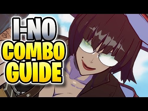 (GUILTY GEAR STRIVE) - INO COMBO GUIDE! | Step By Step Guide