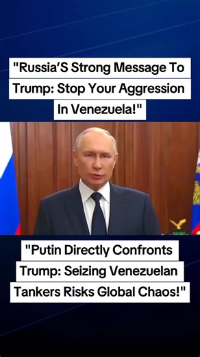"Putin Directly Confronts Trump: Seizing Venezuelan Tankers Risks Glob...