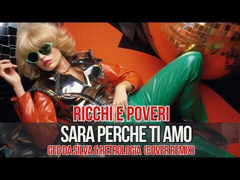 Geo Da Silva & Retrologia - Sara Perche Ti Amo (Ricchi E Poveri - REMIX) radio mix