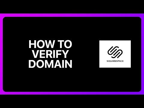 How To Verify Squarespace Domain Tutorial