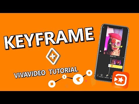 How to use Keyframe to improve your edits? | VivaVideo Tutorial