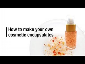 How to make your own cosmetic encapsulates