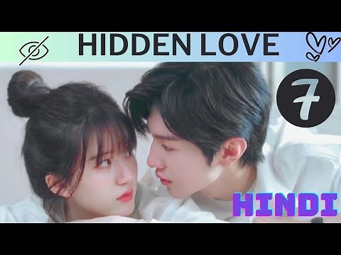 Hidden Love Episode 7 : Full Explained in Hindi | Having Crush on Your Brother’s Handsome Friend