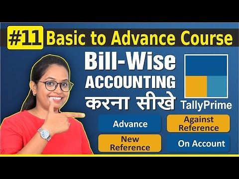 #11 Tally Prime- Bill Wise accounting in Tally | Use of New Ref, Against Ref,Advance,On Account