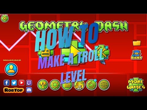 How to make a troll level in Geometry Dash
