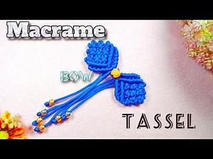 Macrame Design / Macrame tutorial / How to Make Tassel DIY- Macrame Bow Tassel for Bag. DIY-Craft.