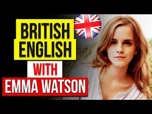 English With Emma Watson - Improve Your British Accent