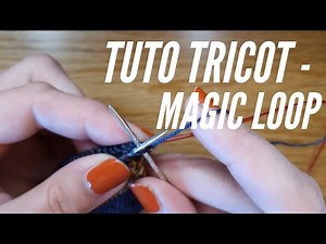 [TUTO TRICOT] MAGIC LOOP + 1 VARIANTE 🧶