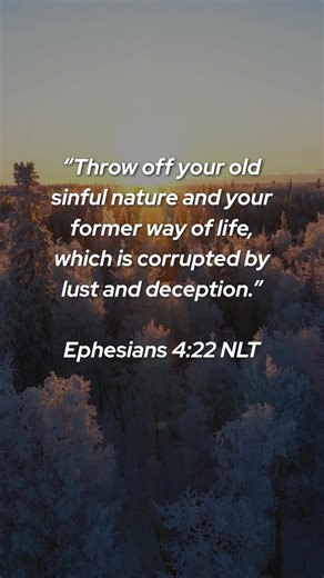 "Throw off your old sinful nature and your former way of life, which is corrupted by lust and deception." - Ephesians 4:22 NLT | Central Connection