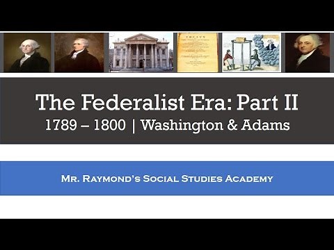 Federalist Era: Part II Washington & Adams - Foreign Policy and Partisan Politics