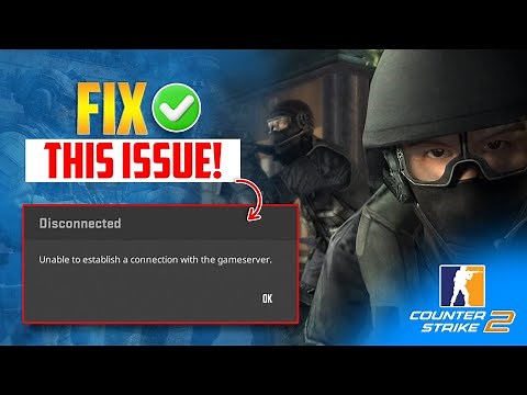 How To Fix “Unable To Establish Connection With Game Server” Error In Counter Strike 2 on PC