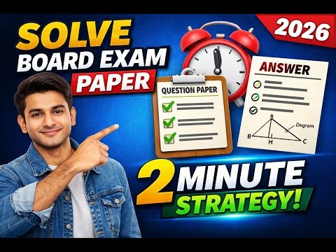 How to Solve Board Exam Paper Smartly | 2-Minute Strategy | Board Paper Pattern 2026