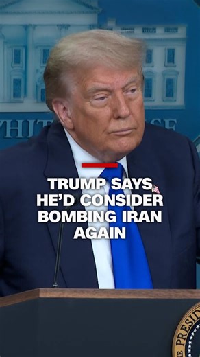 Trump says he'd consider bombing Iran again
