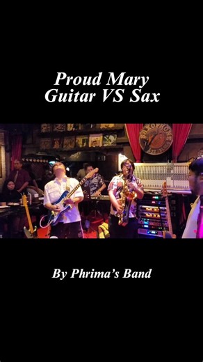 Proud Mary - Guitar VS Sax 🎸🎷 #phrimasband #musician #livemusicinbangkok #saxophonepub #vocalist #guitar #saxophone #drummer #vocalist #keyboard #proudmary #cover #solo | Phrima’s Band