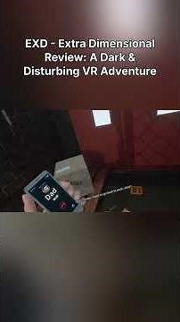 EXD - Extra Dimensional Review: A Dark & Disturbing VR Adventure