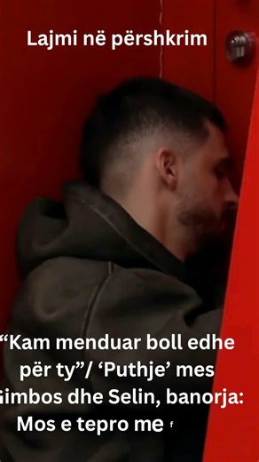 “Kam menduar boll edhe për ty”/ ‘Puthje’ mes Gimbos dhe Selin, banorja: Mos e tepro me fjalët