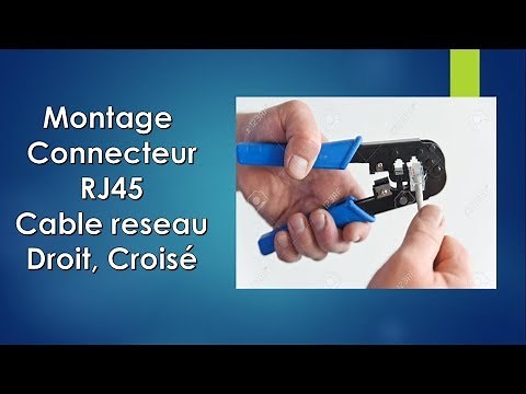 Montage connecteur RJ45, pince a sertir, les types des cables reseau rj45 droit et croisé