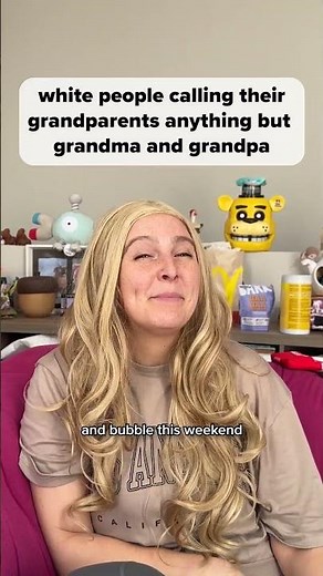 white people calling their grandparents anything but grandma and grandpa