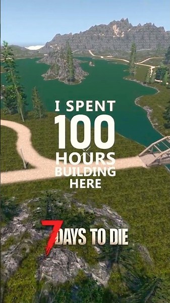 This Spot Became My 100-hour Build in 7DTD