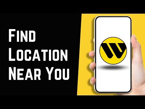 How to Find a Western Union Agent or Location Near You