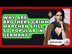 Why Are Brothers Grimm Märchen Still So Popular In Germany? - Germany Made Simple