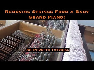 In Depth Tutorial on How to Remove Grand Piano Strings