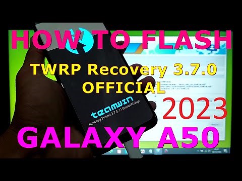 How to Flash TWRP 3.7.0 Official on Samsung Galaxy A50 in 2023