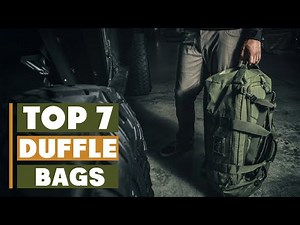 7 Must-Have Best Tactical Duffle Bags for Every Adventure