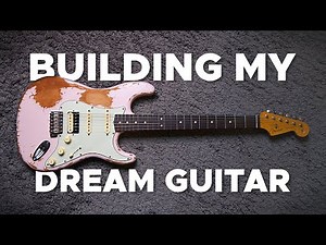 Building My DREAM GUITAR! (Heavy Relic Strat)