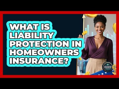 What Is Liability Protection In Homeowners Insurance?