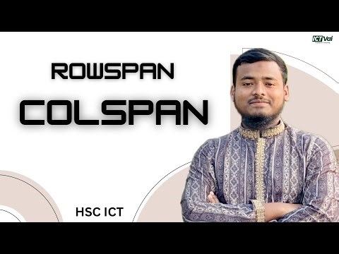 Rowspan & Colspan Explained | HSC ICT Chapter (Table Tag Full Tutorial) | Bangla