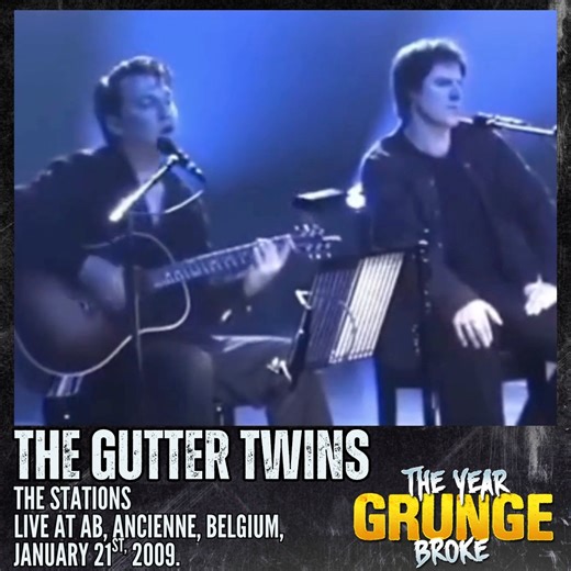 THE GUTTER TWINS - The Stations - ON THIS DAY, January 21st, 2009, Live at AB, Ancienne, Belgium. A beautiful acoustic performance by The Gutter Twins' Mark Lanegan and Greg Dulli (The Afghan Whigs) with the brilliant Dave Rosser on guitar. Sadly, Mark Lanegan and Dave Rosser are no longer with us, but their music lives on.!!! | The YEAR Grunge BROKE