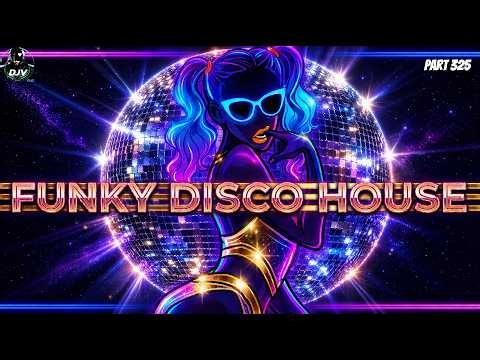 Best New Funky Disco House Music LIVE 🪩 Feel Good House & Disco Remixes 2026 #325