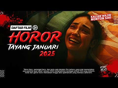 Latest Horror Film Recommendations for 2025 | Released in January 2025, List of Indonesian Horror...