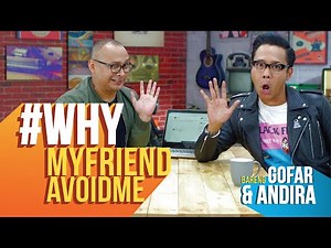 #WhyMyFriendAvoidMe feat Gofar & Andira