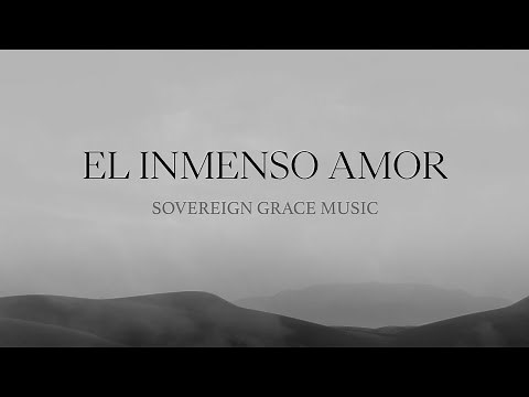 El Inmenso Amor (Lyric Video Oficial)