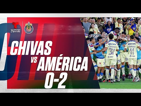 Highlights & Goles | Chivas vs. América 0-2 | Telemundo Deportes