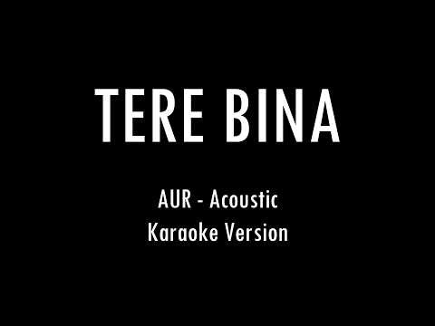 TERE BINA | AUR | Acoustic Karaoke With Lyrics | Only Guitar Chords...