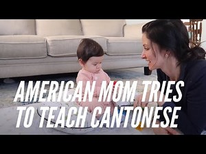 American Mom Tries To Teach Cantonese 美國媽媽廣東話