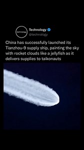 China has successfully launched its Tianzhou-9 cargo spacecraft to the Tiangong space station from the Wenchang Space Launch Site in Hainan. The spacecraft is delivering vital supplies and key equipment for the astronauts aboard the orbital station. During the launch, the rocket’s vapor trail created glowing, ethereal shapes in the sky—described by observers as resembling “jellyfish-like clouds”—offering a breathtaking visual spectacle. #china #technology #rocket #explore #viral | Technology IG