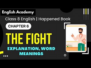 THE FIGHT Class 8 English Explanation in Hindi| It so happened book Chapter 6| English Academy